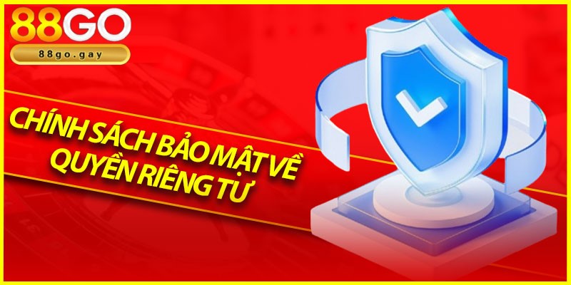 Quyền riêng tư 88GO bảo vệ thành viên tránh nguy hiểm 2 Các quy tắc được quy định trong quyền riêng tư thu hút thành viên quan tâm