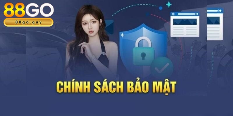 Chính sách bảo mật 88GO an toàn cho thông tin thành viên 2 Chính sách bảo mật 88GO quy định dữ liệu được thu thập